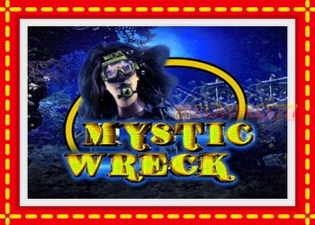 Slot machine Mystic Wreck with free online game