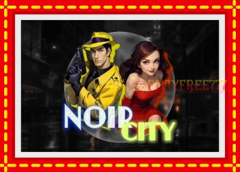 Slot machine Noir City with free online game