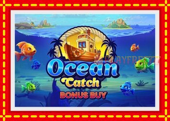 Slot machine Ocean Catch Bonus Buy with free online game