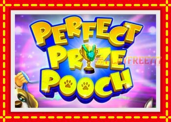 Slot machine Perfect Prize Pooch with free online game