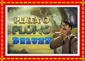 Slot machine Plata o Plomo Deluxe with free online game