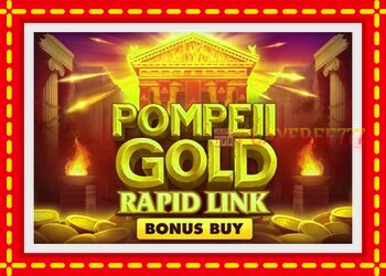 Slot machine Pompeii Gold Rapid Link Bonus Buy with free online game