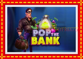 Slot machine Pop the Bank with free online game