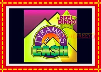 Slot machine Pyramids of Cash with Reel Bingo with free online game