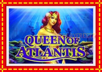 Slot machine Queen of Atlantis with free online game