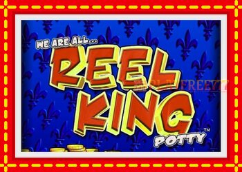 Slot machine Reel King Potty with free online game