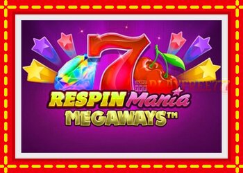 Slot machine Respin Mania Megaways with free online game