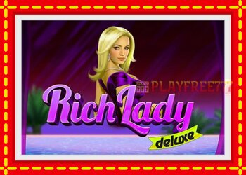 Slot machine Rich Lady Deluxe with free online game