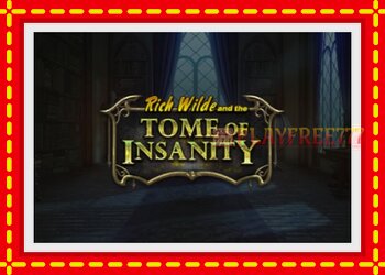 Slot machine Rich Wilde and the Tome of Insanity with free online game