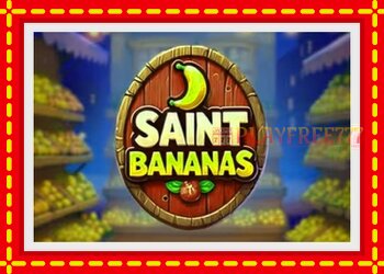 Slot machine Saint Bananas with free online game