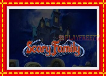 Slot machine Scary Family with free online game