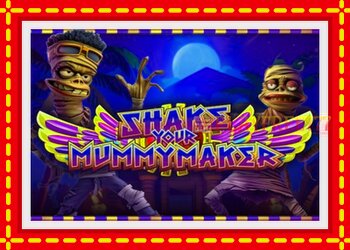 Slot machine Shake Your Mummymaker with free online game