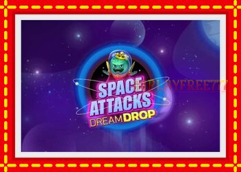 Slot machine Space Attacks Dream Drop with free online game