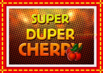 Slot machine Super Duper Cherry with free online game