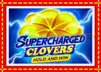 Slot machine Supercharged Clovers: Hold and Win with free online game