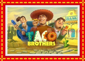 Slot machine Taco Brothers with free online game