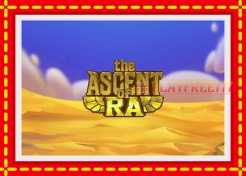 Slot machine The Ascent of Ra with free online game