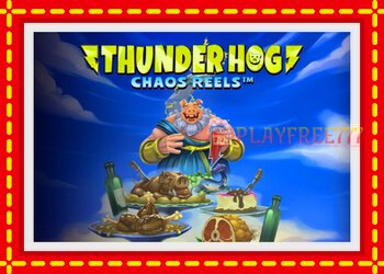 Slot machine Thunder Hog Chaos Reels with free online game