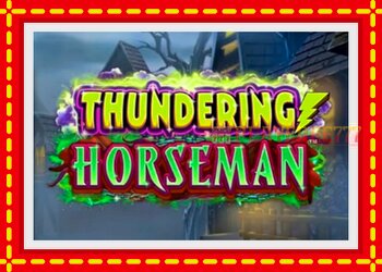 Slot machine Thundering Horseman with free online game