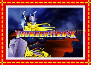 Slot machine Thunderstruck with free online game