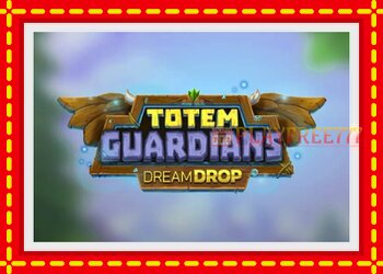 Slot machine Totem Guardians Dream Drop with free online game