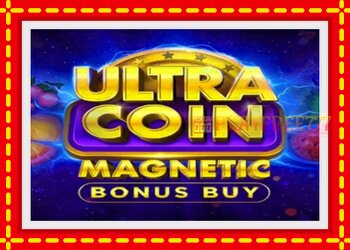 Slot machine Ultra Coin Magnetic Bonus Buy with free online game