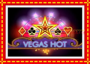 Slot machine Vegas Hot with free online game