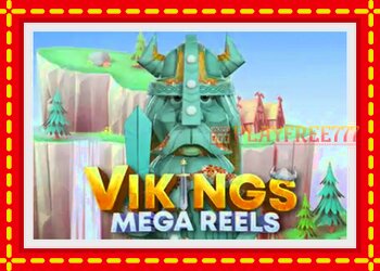 Slot machine Vikings Mega Reels with free online game