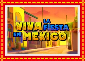 Slot machine Viva la Fiesta en Mexico with free online game