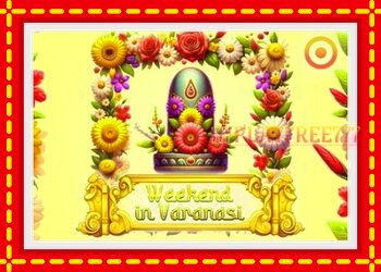 Slot machine Weekend in Varanasi with free online game