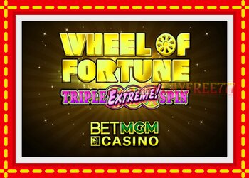 Slot machine Wheel of Fortune Triple Extreme Spin BetMGM with free online game