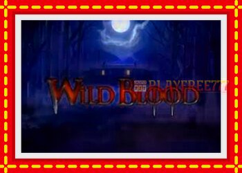 Slot machine Wild Blood with free online game